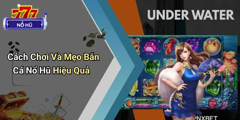 bắn cá nổ hũ 2 Bắn Cá Nổ Hũ