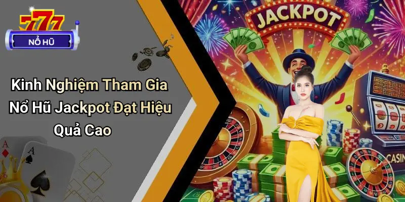 Nổ Hũ Jackpot: Định Nghĩa Và Sức Hấp Dẫn Vượt Trội 2 Nổ Hũ Jackpot