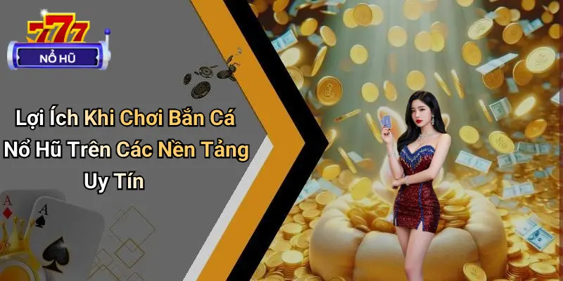 bắn cá nổ hũ 3 Bắn Cá Nổ Hũ