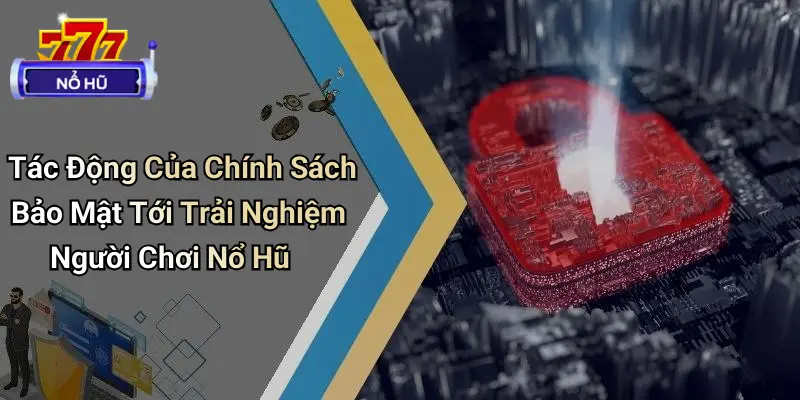 chính sách bảo mật 3 Chính Sách Bảo Mật