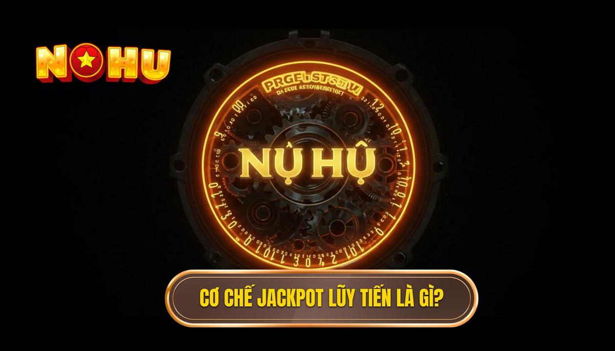 Nổ hũ triệu đô – sự thật hay ảo giác? | Phân tích chuyên sâu từ NỔ HŨ 1 1. Giải mã cơ chế Jackpot lũy tiến (Progressive Jackpot)