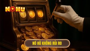 thumb - nổ hũ không rủi ro