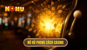 thumb - nổ hũ phong cách casino