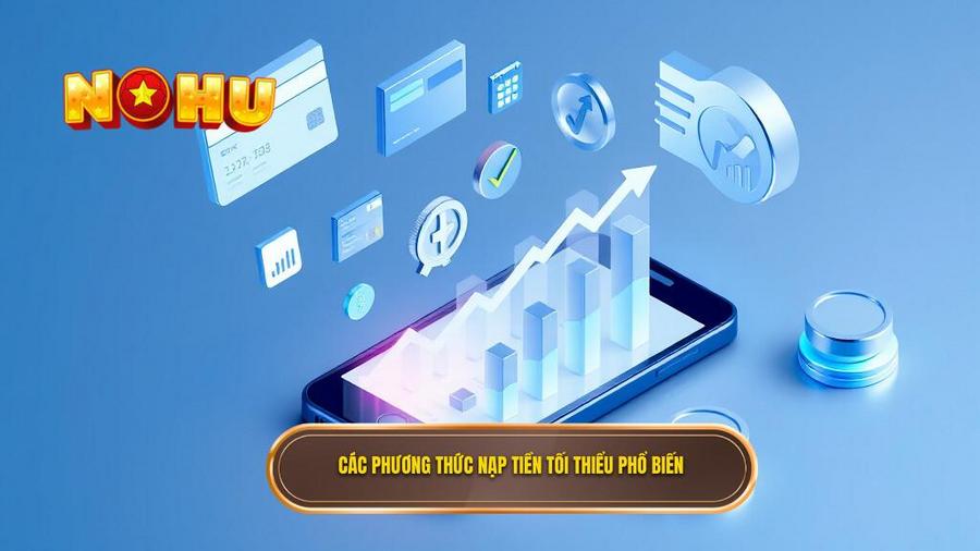 3. Các phương thức nạp tiền tối thiểu phổ biến