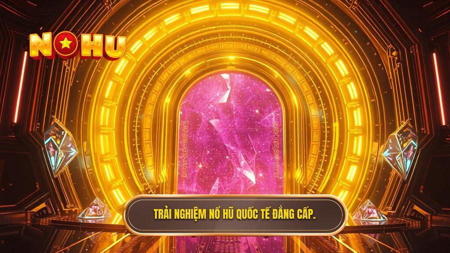 Trải nghiệm nổ hũ quốc tế đẳng cấp.