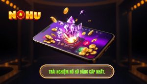 Game nổ hũ trên điện thoại chơi mượt và ổn định không